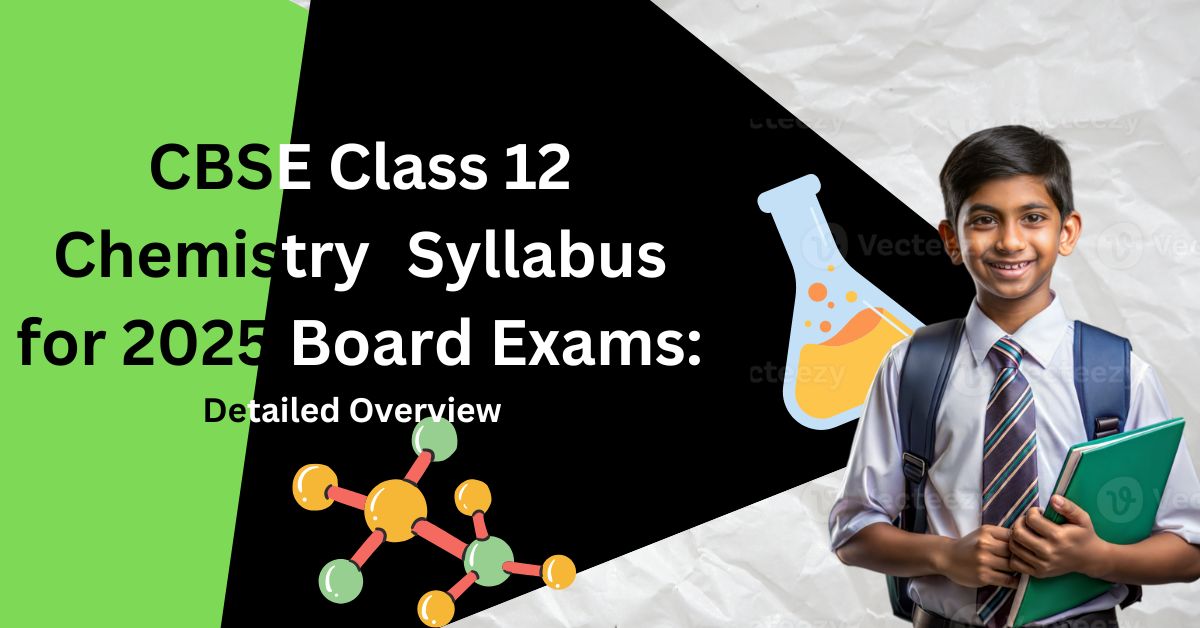 Complete Class 12 Chemistry Syllabus 2025 for Board Exams: Topics & Guidelines