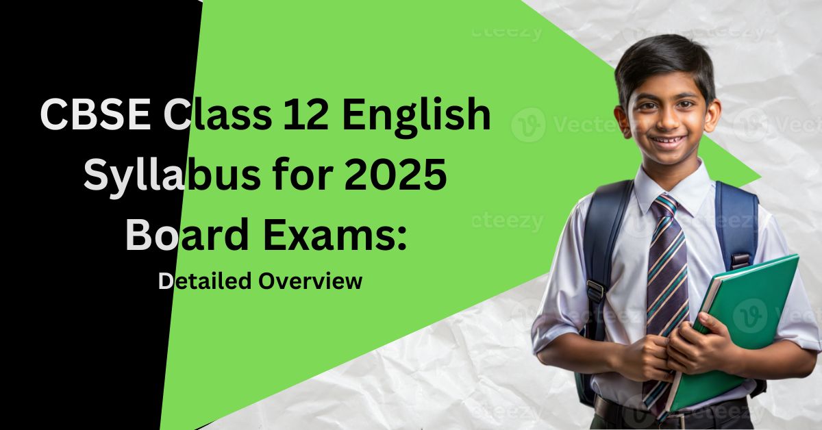 Class 12 English Syllabus for Board Exams: Latest 2025 Updates