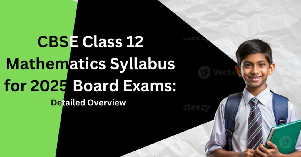 Master the Class 12 Maths Syllabus 2024-25 for Board Exams