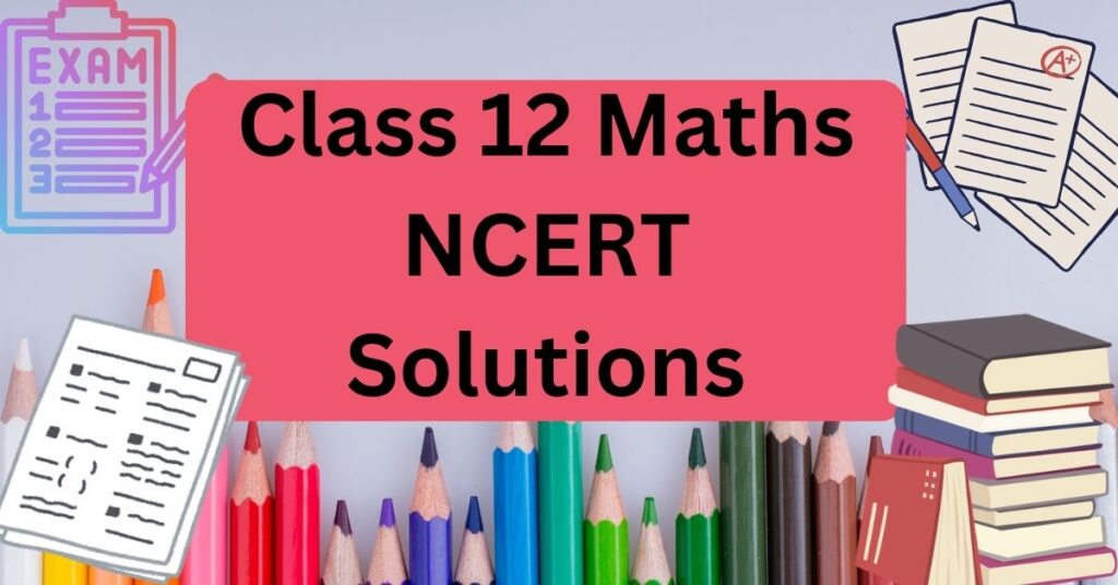 Class 12 Maths NCERT Solutions