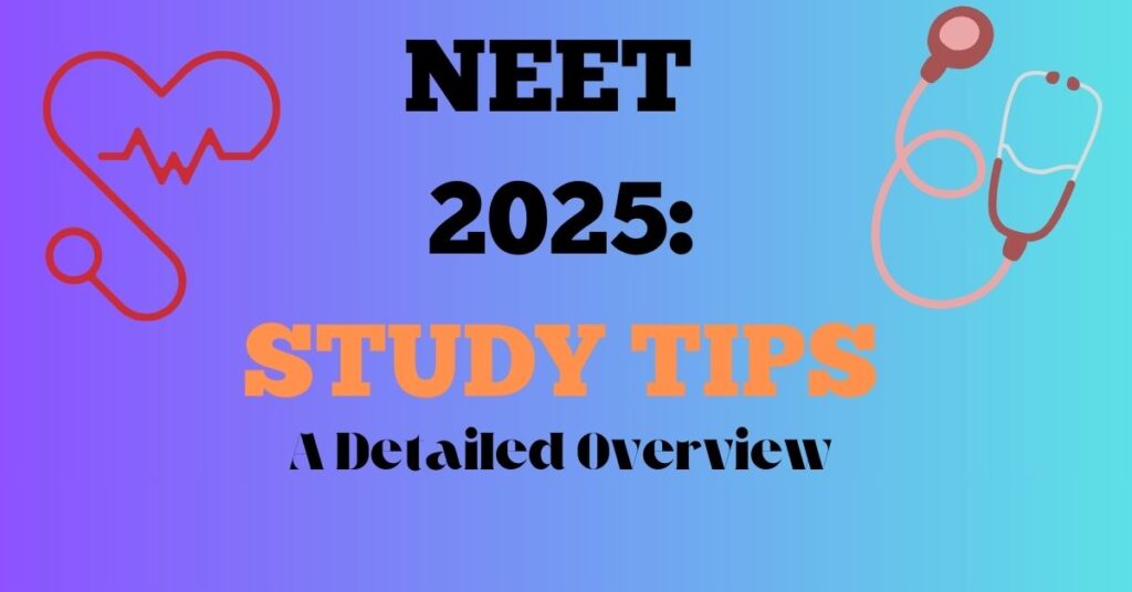 NEET 2025 Study Tips