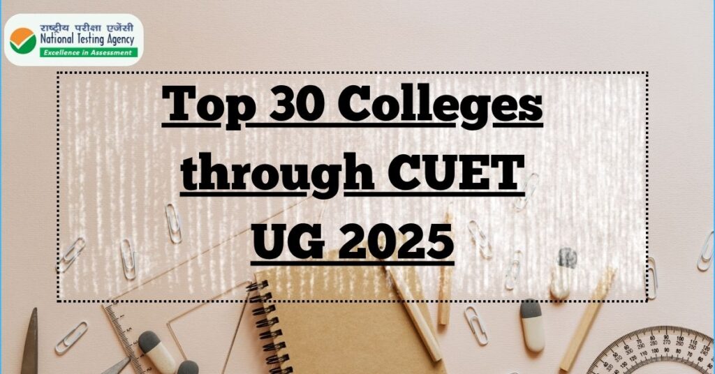 Top 30 Colleges through CUET UG 2025