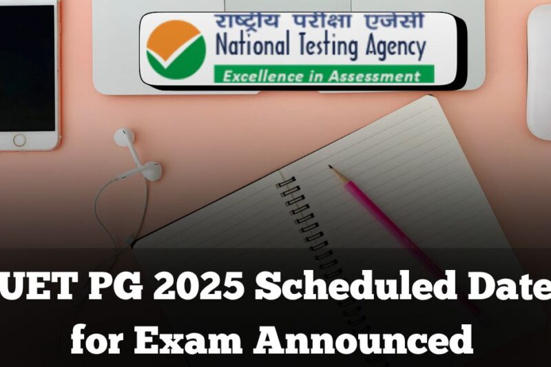 CUET PG 2025 Scheduled Dates for Exam Announced: Complete Details and Important Information