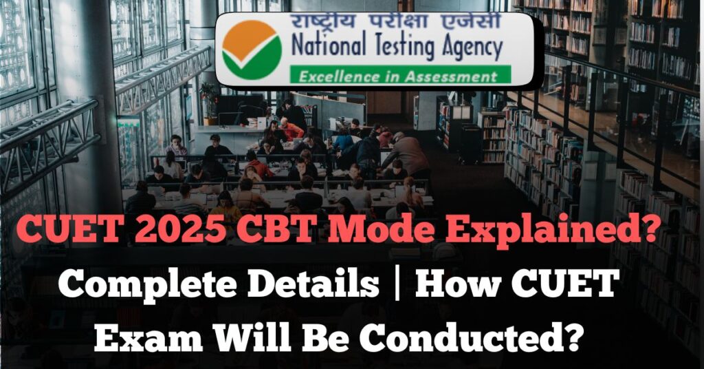CUET 2025 CBT Mode Explained