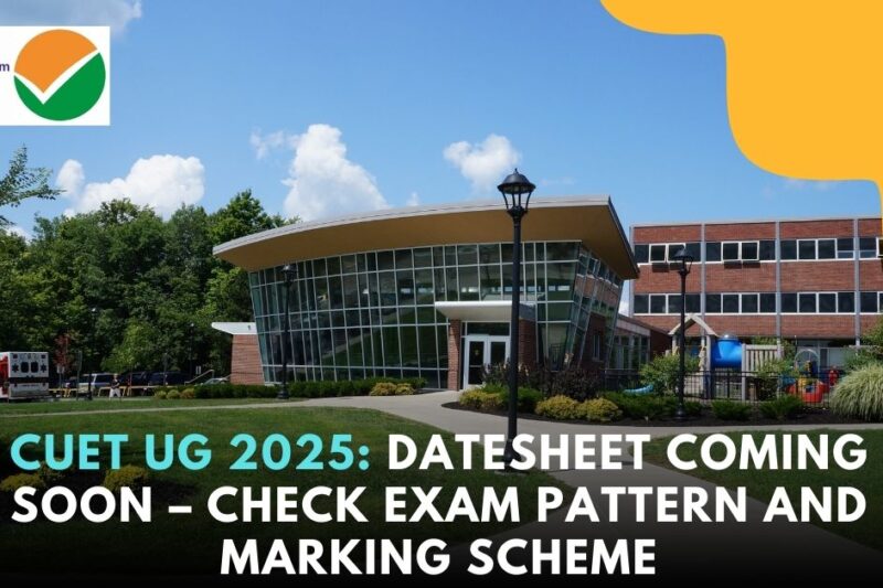 CUET UG 2025 Datesheet Coming Soon – Check Exam Pattern and Marking Scheme