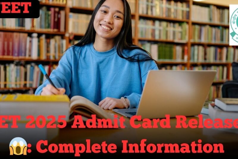 NEET 2025 Admit Card Released | Complete Information Explained