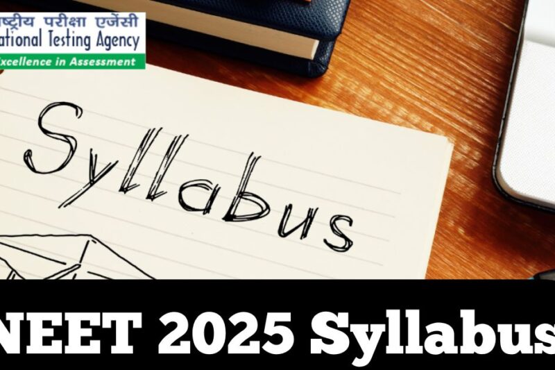 NEET 2025 Syllabus | Subject-Wise Breakdown & Smart Preparation Tips