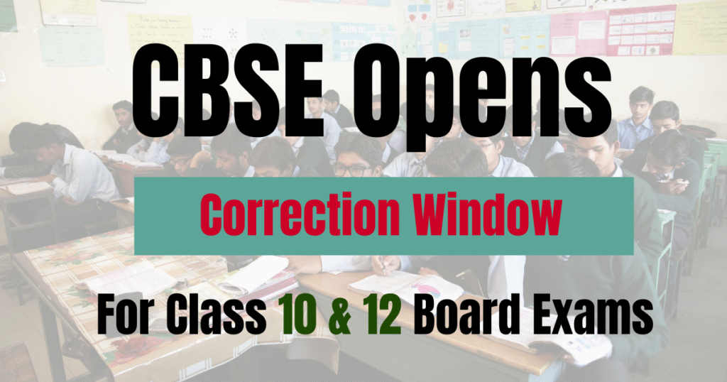 CBSE Opens Correction Window for Board Exam 2025
