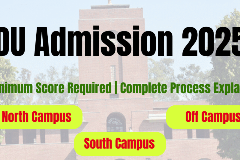 DU Admission 2025 | Minimum Score Required | Complete Process Explained