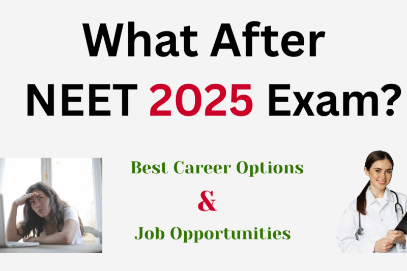 What After NEET 2025 Exam: Complete Career Guidance & Course Selection Tips