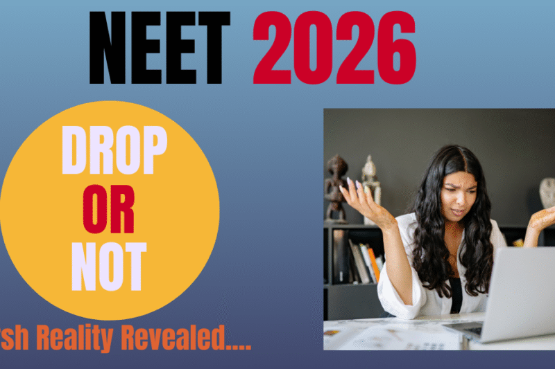NEET 2025 अच्छा नहीं हुआ | Is It Good Decision to Take Drop for NEET 2026 | Harsh Reality Revealed