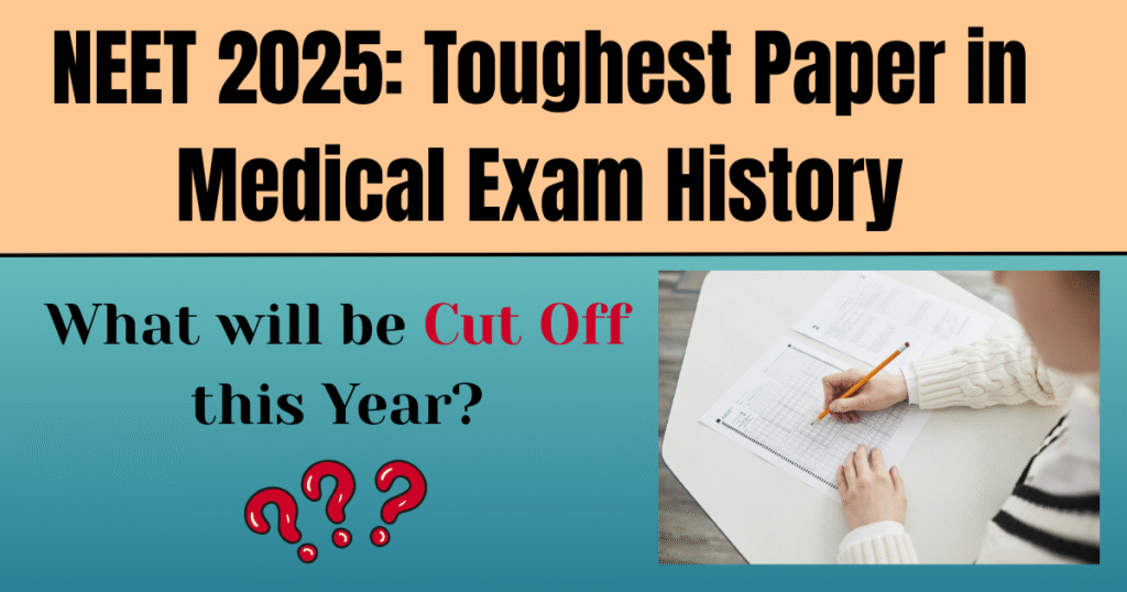 NEET 2025: Toughes Paper in Medical Histroy