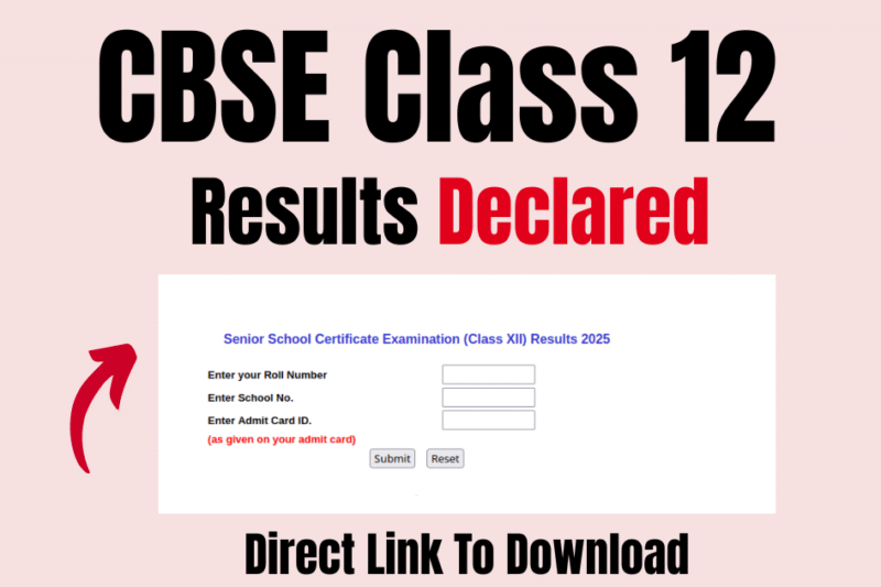 CBSE Class 12 Result 2025 Declared | CBSE Board Class 12th Result 2025 Out at results.cbse.nic.in