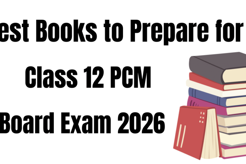 Best Books to Prepare for Class 12 PCM | Class 12 Board Exam Preparation 2026
