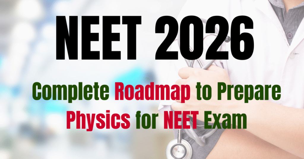 Complete Roadmap to Prepare Physics for NEET Exam