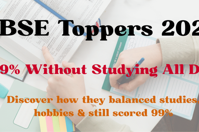 Inside the Minds of 99% Scorers: How CBSE Toppers 2025 Balanced Study, Music & Life