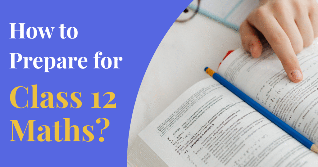 How to Prepare for Class 12 Maths