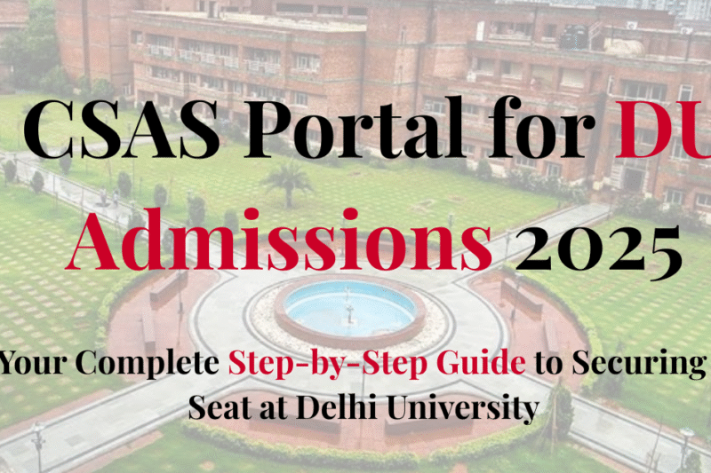 CSAS Portal for DU Admissions 2025: Avoid These Mistakes to Secure Your Seat