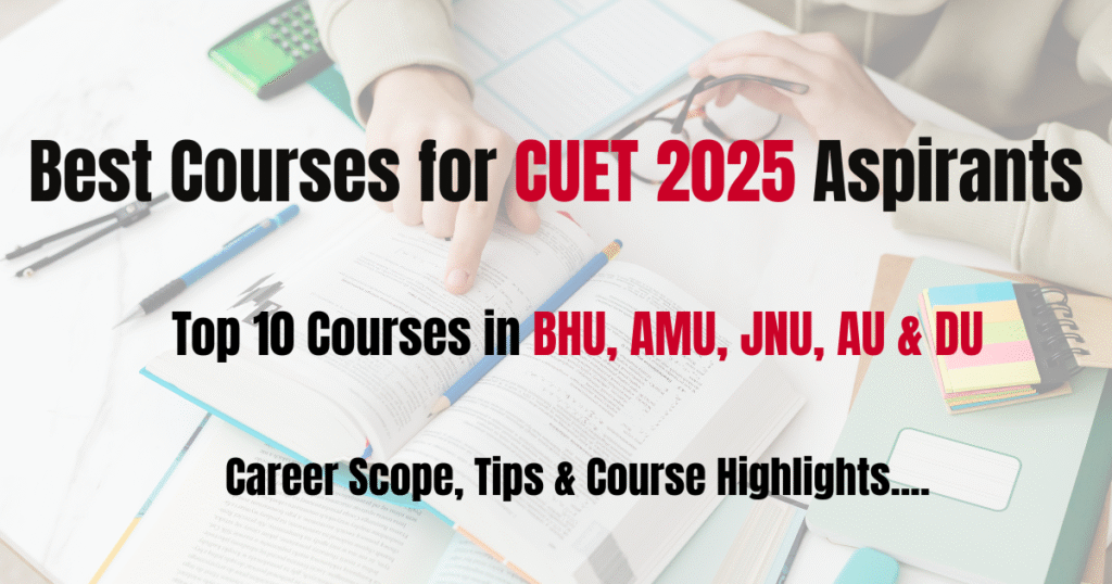 Best Courses for CUET 2025 Aspirants