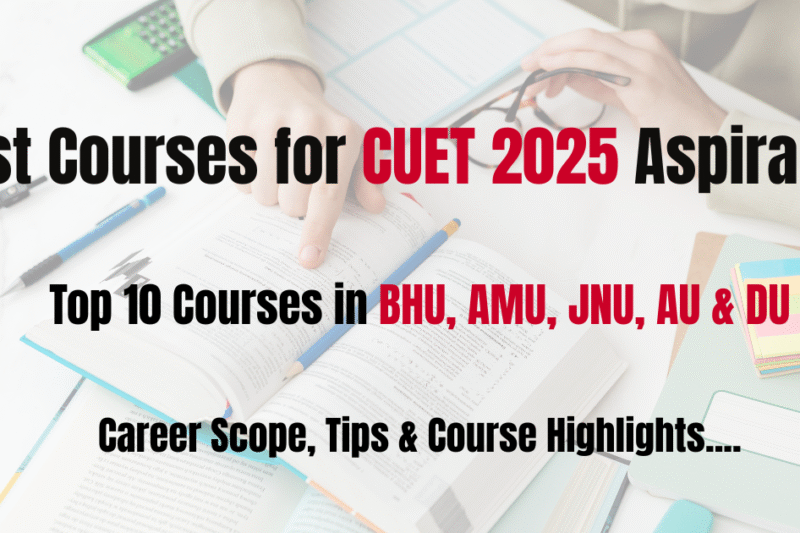 Top 10 Courses in BHU, AMU, JNU, AU & DU | Best Courses for CUET 2025 Aspirants