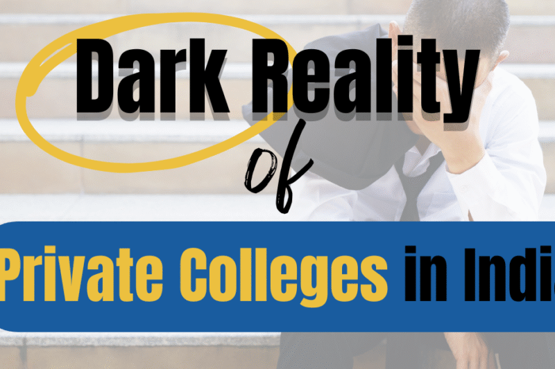 The Dark Reality of Private Colleges in India