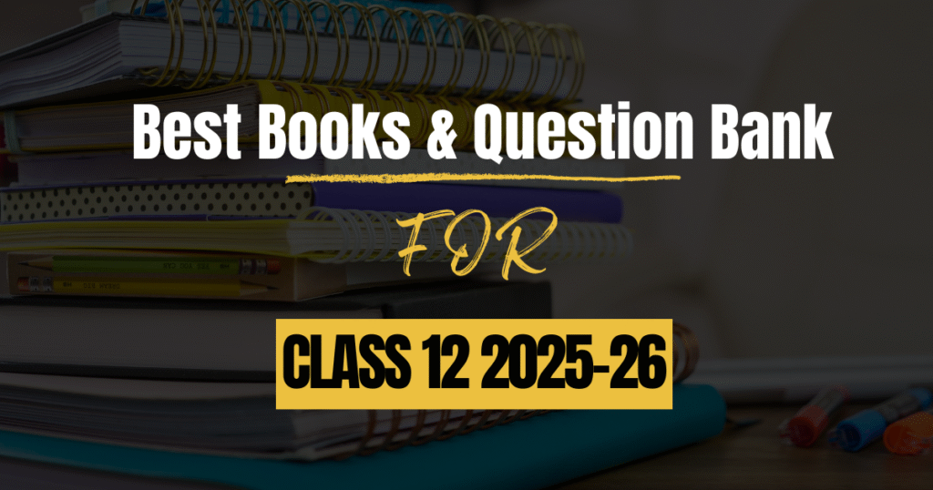 Best Books & Question Bank for CBSE Class 12