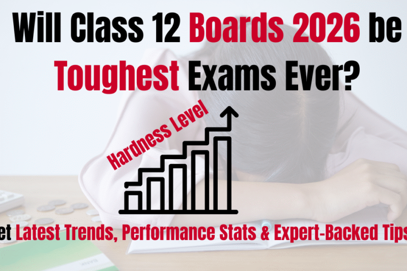 Class 12th: Will Boards 2026 be Toughest Exams Ever?