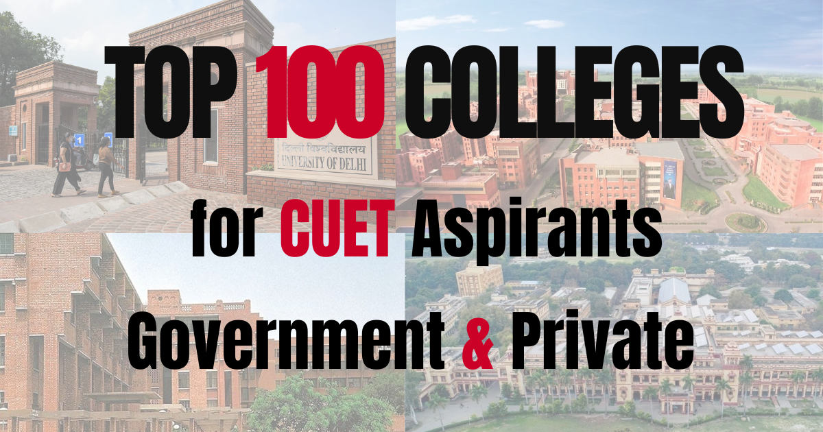 100 Top Colleges for CUET 2025 Aspirants: Private and Government