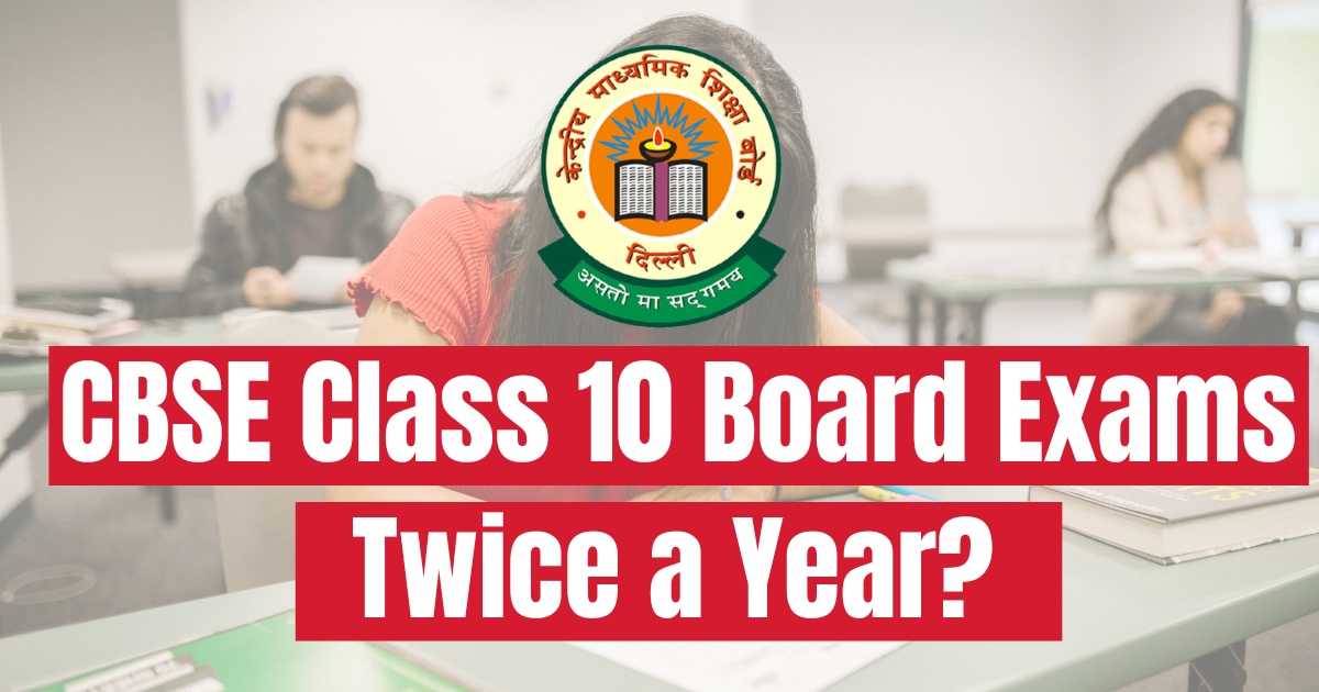CBSE Biggest News | CBSE Will Conduct Board Exams Twice a Year for Class 10th Students?