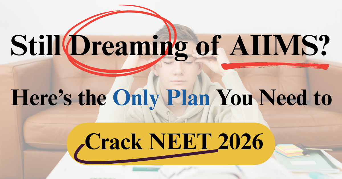 How to Crack NEET 2026 in 9 Months? AIIMS DELHI Admission